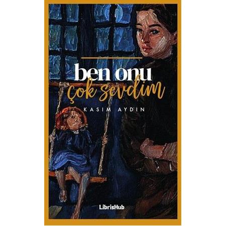 Ben Onu Çok Sevdim